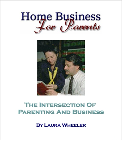 Home Business For Parents eBook by Laura Wheeler